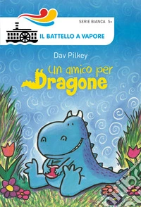 Un amico per Dragone. Ediz. illustrata libro