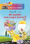 Mi compri una ruspa (vera)? Ediz. illustrata libro