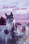 Due cuori nella neve libro