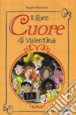 Il libro cuore di Valentina libro