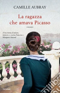 La ragazza che amava Picasso libro