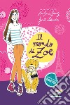 Il mondo di Zoe libro