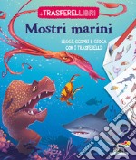 Mostri marini. Ediz. a colori libro