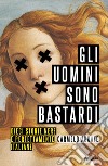 Gli uomini sono bastardi. Dieci storie nere e perfettamente italiane libro di Abbate Carmelo