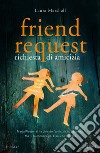 Friend request. Richiesta di amicizia libro
