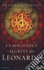 La biblioteca segreta di Leonardo libro