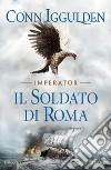 Il soldato di Roma. Imperator. Vol. 2 libro