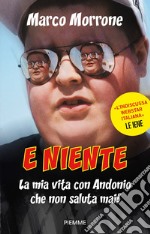 E niente. La mia vita con Andonio che non saluta mai! libro