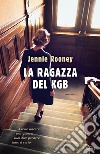 La ragazza del KGB libro di Rooney Jennie