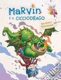 Marvin e il Cicciodrago. Marvin. Vol. 4 libro