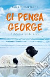 Ci pensa George. La felicità spiegata da un cane libro di Campbell Colin