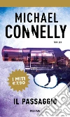 Il passaggio libro di Connelly Michael