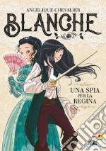 Una spia per la regina. Blanche