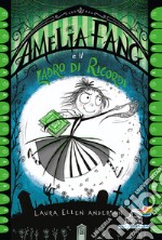 Amelia Fang e il ladro di ricordi libro