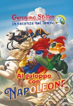 Al galoppo con Napoleone. In vacanza nel Tempo libro