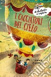 I cacciatori del cielo libro di Carroll Emma