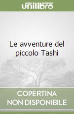 Le avventure del piccolo Tashi libro