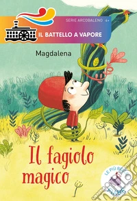 Il fagiolo magico. Ediz. illustrata libro