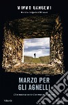 Marzo per gli agnelli libro di Gangemi Mimmo