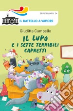 Il lupo e i sette terribili capretti. Ediz. a colori libro