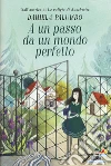 A un passo da un mondo perfetto libro