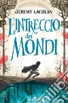 L'intreccio dei mondi libro