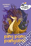Ping pong Pangolino. Ediz. a colori libro di Sardi Massimo