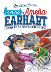 A tu per tu con Amelia Earhart. L'aviatrice più famosa della storia libro