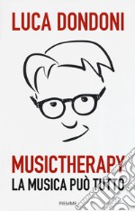 Musictherapy. La musica può tutto libro