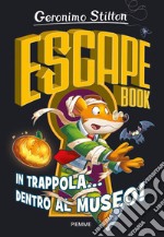 In trappola... dentro al museo! Escape book libro