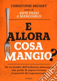 E allora cosa mangio?