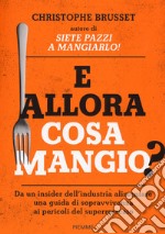 E allora cosa mangio? libro