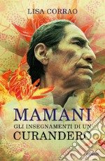 Mamani. Gli insegnamenti di un curandero libro