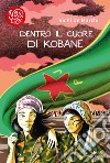 Dentro il cuore di Kobane libro