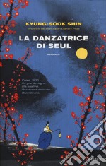 La danzatrice di Seul libro