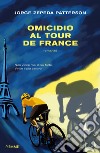 Omicidio al Tour de France libro