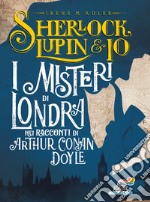 I misteri di Londra nei racconti di Arthur Conan Doyle