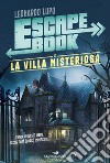 La villa misteriosa. Escape book libro