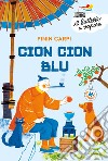 Cion Cion Blu libro di Carpi Pinin