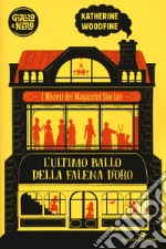 L'ultimo ballo della falena d'oro. I misteri dei Magazzini Sinclair