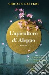 L'apicultore di Aleppo libro di Lefteri Christy