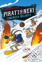 Tempesta volante. Pirati delle nevi