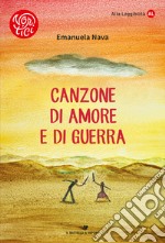 Canzone di amore e di guerra. Ediz. ad alta leggibilità libro