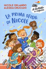 La prima sfida di Nicole. Nuova ediz. libro