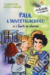 Paul l'investigacuoco e i furti in classe. Nuova ediz. libro