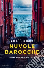 Nuvole barocche. La prima indagine di Paolo Nigra libro