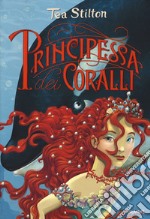 Principessa dei coralli. Principesse del regno della fantasia. Nuova ediz.. Vol. 2