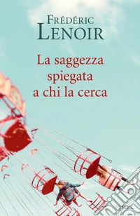 La saggezza spiegata a chi la cerca