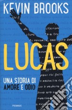 Lucas. Una storia di amore e odio libro