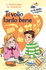 Ti volio tanto bene. Ediz. ad alta leggibilità libro